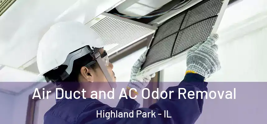 Air Duct and AC Odor Removal Highland Park - IL