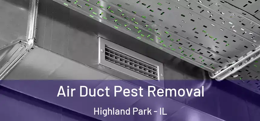  Air Duct Pest Removal Highland Park - IL