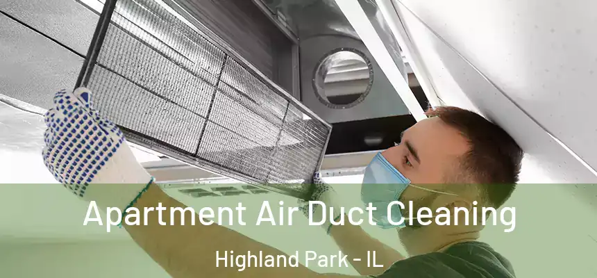 Apartment Air Duct Cleaning Highland Park - IL