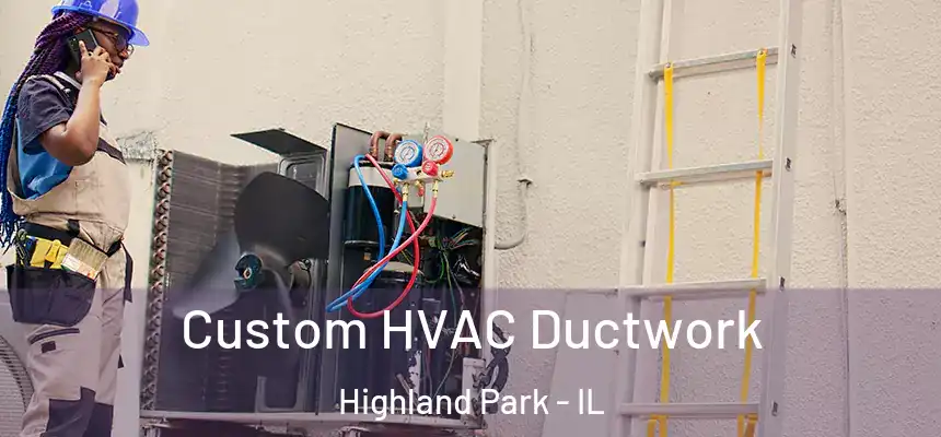 Custom HVAC Ductwork Highland Park - IL