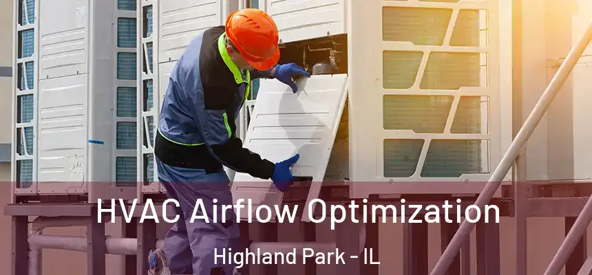  HVAC Airflow Optimization Highland Park - IL