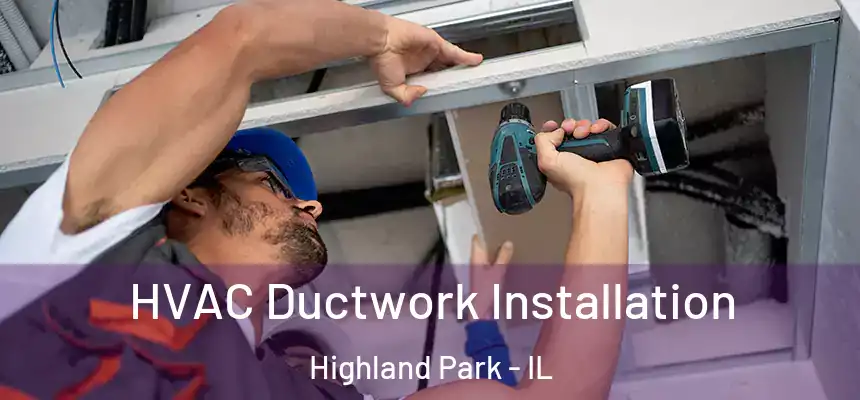  HVAC Ductwork Installation Highland Park - IL