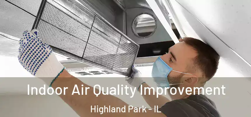  Indoor Air Quality Improvement Highland Park - IL