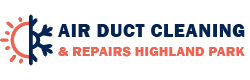 Air Duct Cleaning & Repairs Highland Park