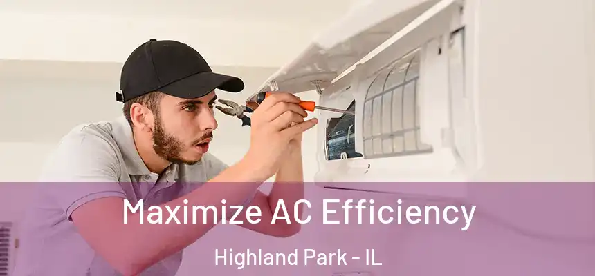  Maximize AC Efficiency Highland Park - IL