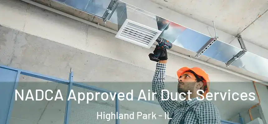  NADCA Approved Air Duct Services Highland Park - IL