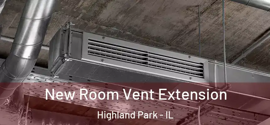 New Room Vent Extension Highland Park - IL