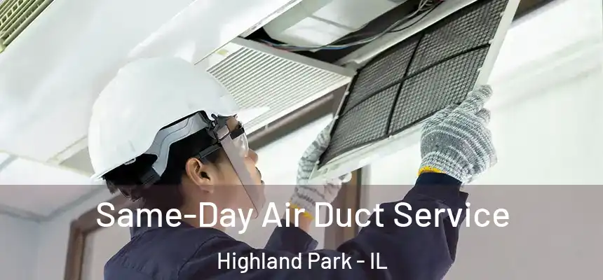Same-Day Air Duct Service Highland Park - IL