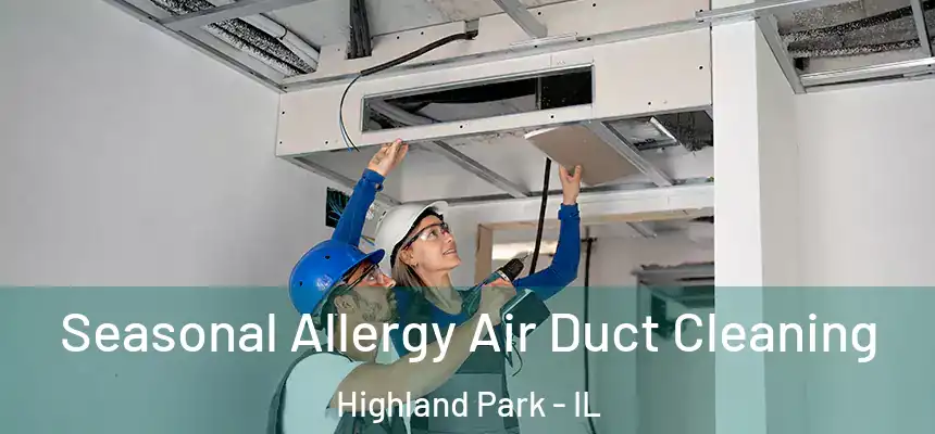  Seasonal Allergy Air Duct Cleaning Highland Park - IL
