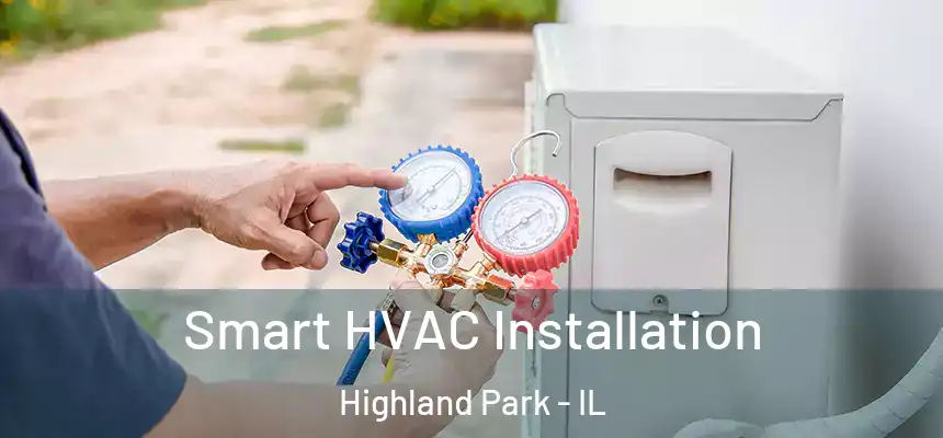  Smart HVAC Installation Highland Park - IL