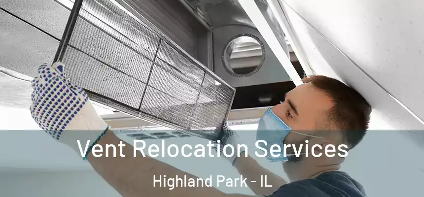  Vent Relocation Services Highland Park - IL