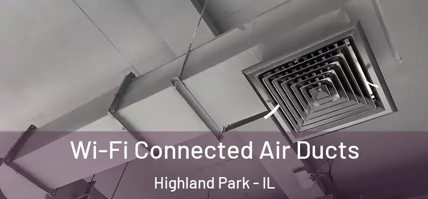  Wi-Fi Connected Air Ducts Highland Park - IL